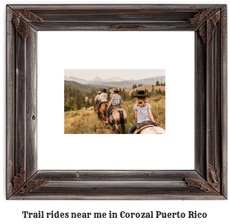 trail rides near me in Corozal, Puerto Rico